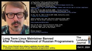 Thumbnail for Long Term Linux Maintainer Banned After Protesting Removal of Russian Programmers | The Lunduke Journal