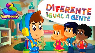 Thumbnail for Diferente Igual A Gente! - 3 Palavrinhas [OFICIAL] | 3Palavrinhas