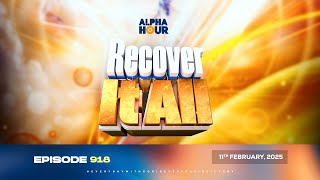 Thumbnail for ALPHA HOUR EPISODE 918 ||  RECOVER IT ALL  || 11TH FEBRUARY,2025 | Pastor Elvis Agyemang